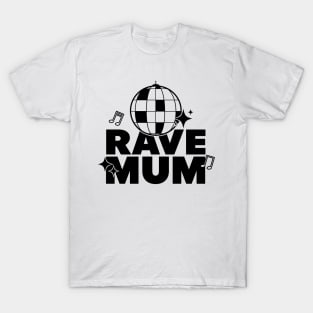 Rave Mum Black Design - Raving Mum T-Shirt